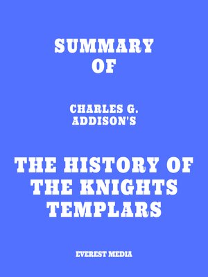cover image of Summary of Charles G. Addison's the History of the Knights Templars
